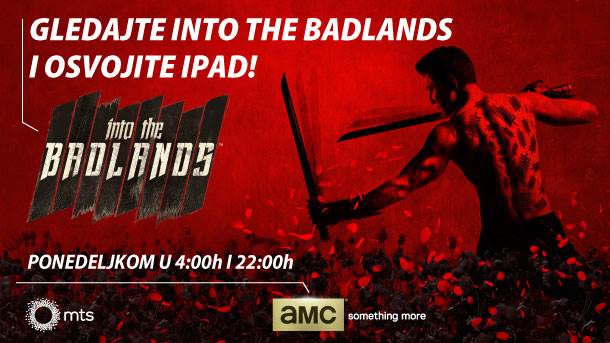  mts TV i AMC kanal vas pozivaju – pratite novu seriju „Into the Badlands“ i osvojite iPad. 